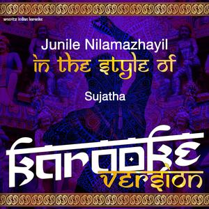 Junile Nilamazhayil (In the Style of Sujatha) [Karaoke Version]