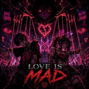 Love is Mad