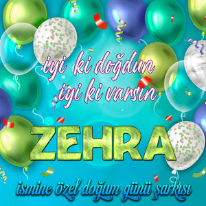 İyi ki doğdun İyi ki varsın Zehra (İsmine Özel Doğum Günü Şarkısı)