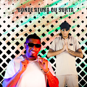 BONDE ATURA OU SURTA