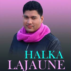 HALKA LAJAUNE