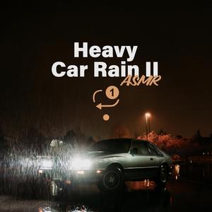 Heavy Car Rain II ASMR