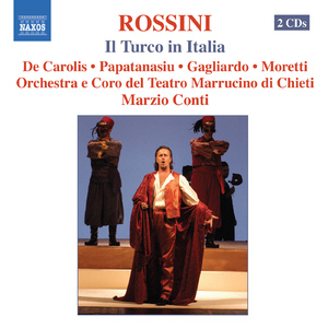 Il turco in Italia (The Turk in Italy):Act II No. 15: Recitative and Aria: I vostri cenci vi mando...Squallida veste e bruna (Fiorilla, Chorus)