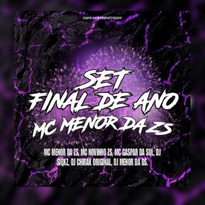 SET DO FINAL DO ANO (feat. DJ CHIRAK ORIGINAL, MC MENOR ZS & DJ MENOR DS)