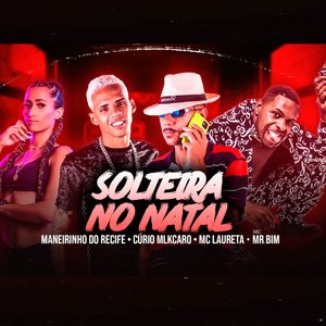Solteira no Natal (feat. Mc Laureta & Mc Mr. Bim)