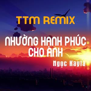 NHƯỜNG HẠNH PHÚC CHO ANH - ft DUCK - LOFI VER 2