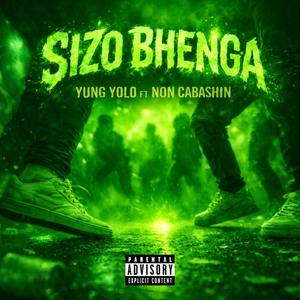 Sizo Bhenga (feat. NON CABASHIN)