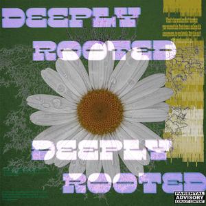 Deeply Rooted (feat. QUiGLEY & drew tyler.)