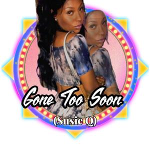 Susie Q (gone too soon)