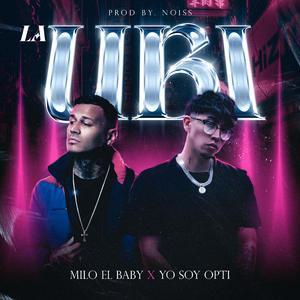 La Ubi (feat. Yo Soy Opti & Noiss)