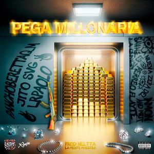 PEGA MILLONARIA (feat. JitoSvg, LR Paolo & Nelttah "La Mente Maestra")