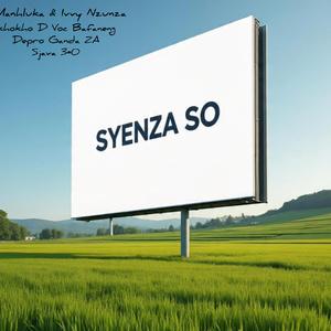 SYENZA SO (feat. Manhluka, Ivvy Nzunza, Depro Ganda ZA & Sjava 3.0)