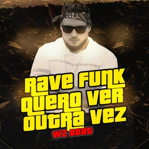 Rave Funk Quero Ver Outra Vez