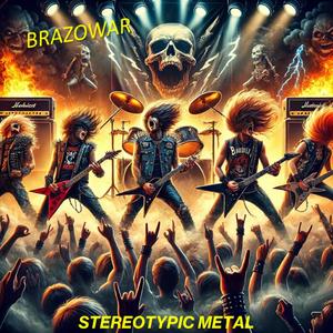 Stereotypic Metal