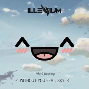 ILLENIUM-Without You（Vertigo陈欤哿 remix）