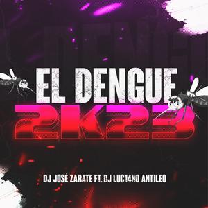 EL Dengue 2k23 (feat. DJ Luc14no Antileo)