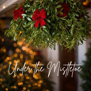 Under the Mistletoe