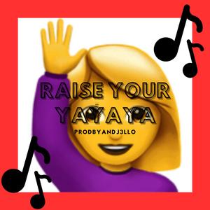 RAISE YOUR YAYAYA BUT JERSEY
