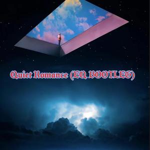 Quiet Romance (EQ BOOTLEG)