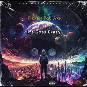 Life goes crzy (feat. Ares & Yng redd)