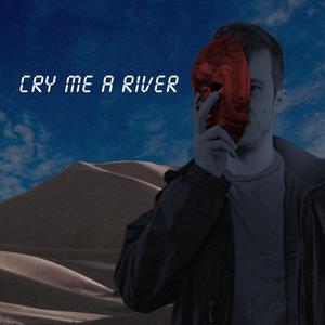 Cry Me A River