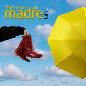 Cómo Conocí a tu Madre