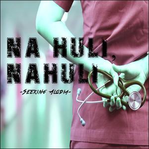 Na Huli, Nahuli