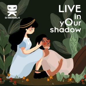 LIVE in yOur shadow 伴奏