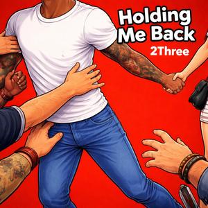 Holding Me Back