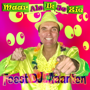 Maar Als Ik Je Zie