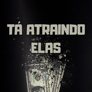 Ta Atraindo Elas