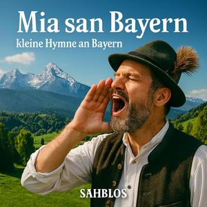 Mia san Bayern (kleine Hymne an Bayern)