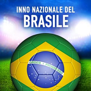 Brasile: Hino nacional brasileiro (Inno nazionale brasiliano)