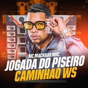 Jogada do Piseiro - Caminhão Ws