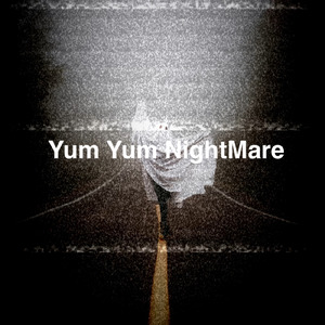 Yum Yum NightMare