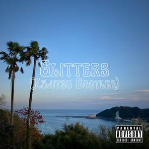 Glitters (Kajitsu Bootleg) (feat. Taii)