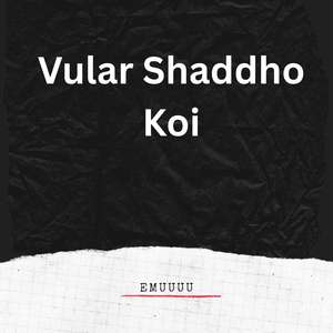 Vular Shaddho Koi