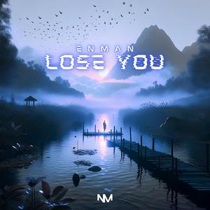 Lose You