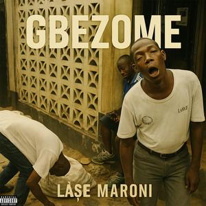 Gbezome (feat. Ti'lash Maroni)