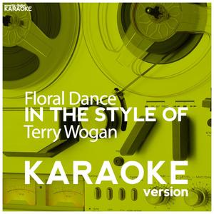 Floral Dance (In the Style of Terry Wogan) [Karaoke Version]