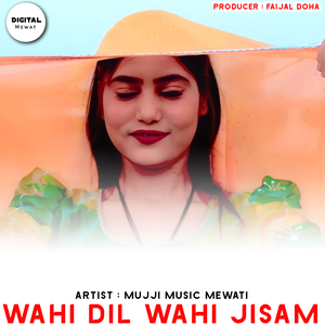 WAHI DIL WAHI JISAM