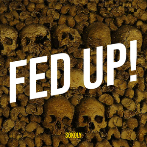 Fed up!
