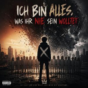 Ich bin alles, was ihr nie sein wolltet