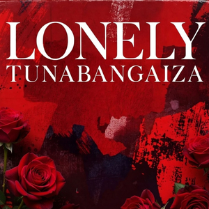 Lonely Tunabangaiza (Remix)