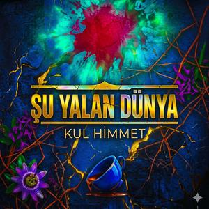 Şu Yalan Dünyaya Geldim Geleli
