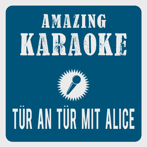Tür an Tür mit Alice (Karaoke Version)