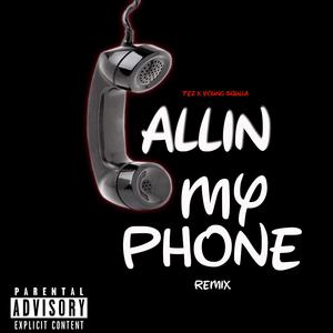 Callin My Phone (feat. Young Squalla) (Remix)