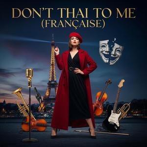 Don't Thai to Me (French)