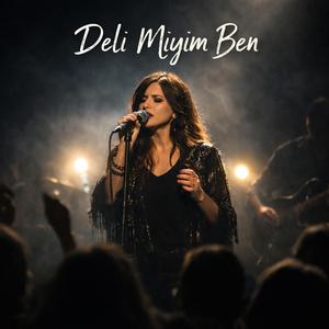 Deli miyim ben (Ağla Gözüm Ağla)