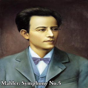 Mahler: Symphony #5 In C Sharp Minor - 4. Adiagietto
